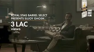 Royal Stag Barrel Select Shorts presents Sujoy Ghosh