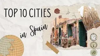Top 10 Must Visit Cities in Spain 🇪🇸