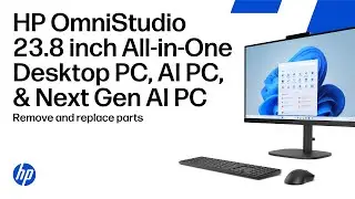 Демонтаж и замена деталей | HP OmniStudio 23,8-дюймовый моноблочный настольный ПК, ПК с искусстве...