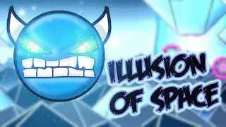 Geometry dash / Illusion of Space by Oasis / Insane demon