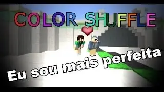 Colorshuffle com UMA convidada HUAHUAHUA =D   ft Leticia