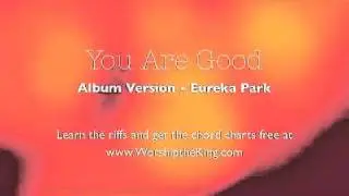You Are Good - Eureka Park EP Version / by Eric Roberts