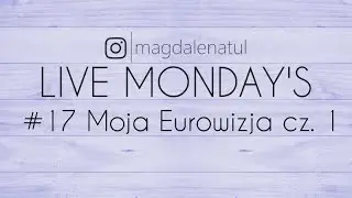 LIVE MONDAY’S #17 Moja Eurowizja cz 1