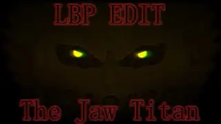 Making The Jaw Titan | LBP EDIT