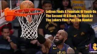 Lakers-Hawks Postgame! Lakers Push The Pace As They Ground The Hawks!