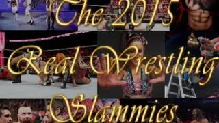 The 2015 Real Wrestling Slammies [Recorded 12/23/2015]