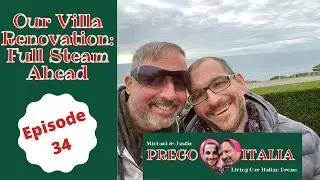 Villa Renovation In Italy! Full Steam Ahead -Calabria, Italy -Episode 34