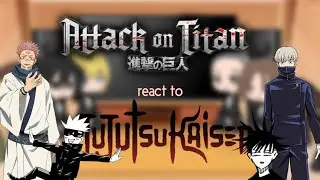 Attack on Titan react to Jujutsu Kaisen