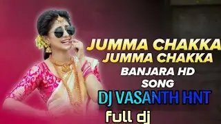Jumma Chakka Jumma Chakka |Banjara HD  songs BY DJ VASANTH HNT SUBSCRIBE LIKE SHER 👍