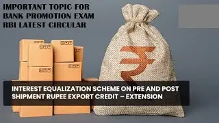 Interest Equalization Scheme on Pre and Post Shipment Rupee Export Credit | BANKPROMOTIONEXAM2022