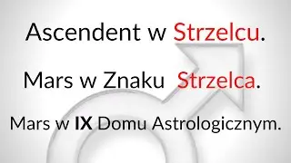 Ascendent w Strzelcu ♐ / Mars w Znaku Strzelca / Mars w IX Domu Astrologicznym