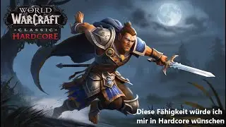 WoW Classic - Hardcore ☠️ Diese Fähigkeit hätte ich gerne in Hardcore, schnell laufen