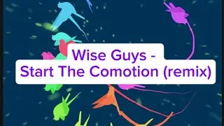 Wise Guys - Start The Comotion (remix)