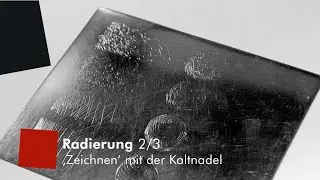 Kaltnadel-Radierung 2/3: 