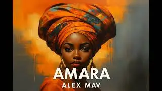 Alex Mav &ndash; AMARA | Afro Tribal Underground Journey. @realblackcoffee 
