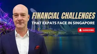 Financial challenges That expats face in Singapore