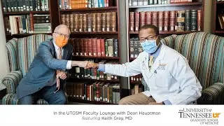 In the Faculty Lounge with the Dean: Keith Gray, MD