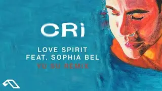 CRi feat. Sophia Bel - Love Spirit (Yu Su Remix)