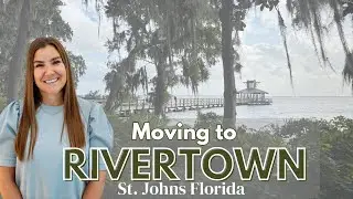 Exploring RiverTown, St. Johns, FL | Why This Community is Perfect for Your Next Move