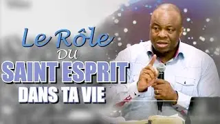 LE ROLE DU SAINT ESPRIT DANS TA VIE | Pst Thierry TSHINKOLA