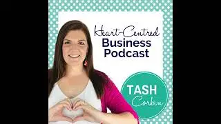#481: Have you got the right environment for business success? - Tash Corbin, Heart-Centred Busin...