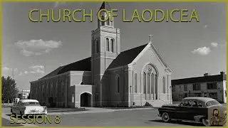 God's Charisma - Church of Laodicea | Session 8 | LUKEWARM CHURCH WE LIVE IN TODAY!