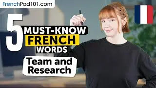 5 Must-Know French Words: Team and Research