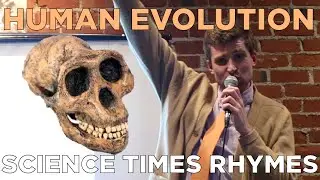 Science &times; Rhymes (#9) Human Evolution
