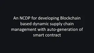 A Blockchain based dynamic system for Supply Chain Management