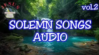 SOLEMN WORSHIP SONGS Audio only vol.2 | JMCIM 