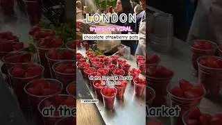 Trying the VIRAL Chocolate Strawberry Pots at London&rsquo;s Borough Market 🍓 #boroughmarket #londonvlog