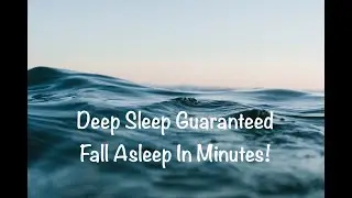 Soothing Ocean Sounds - Sleep  Music - Relaxing Music - Focus Music - EP 9 Sleep Meditation
