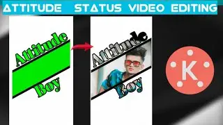 kinemaster video editing | Status video editing | Attitude status video editing |