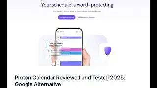 Proton Calendar Review - Should We Switch From Google Calendar?