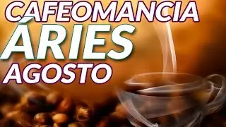 ♈ &Aacute;RIES AGOSTO 2019 ☕️ SUA LEITURA DO CAF&Eacute;