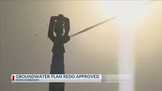 State regulators approve revised groundwater management plan for Kern subbasin