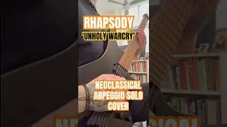 Rhapsody &ndash; &ldquo;Unholy Warcry&rdquo; Neoclassical Arpeggio Solo Cover. #Guitar #Shred #Metal #neoclassical