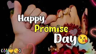 Happy Promise 🤝 Day Whatsapp Status 2026 😘 || Promise Day Status &hearts;️ || Valentine's 💋 Day Status ||