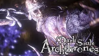 Dark Souls: Archthrones Part 3