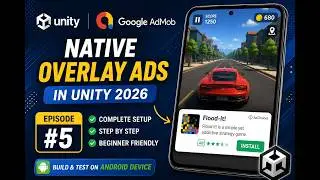 AdMob Native Overlay Ads in Unity 2026 | Integration | Unity Mobile Ads Masterclass #5 #ads