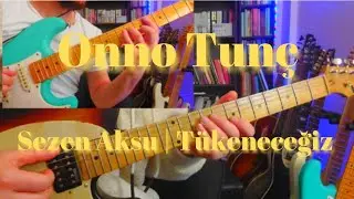 Onno Tunç | Sezen Aksu Tükeneceğiz | Elektrik Gitar Vokal Melodi | Samet Kılıç