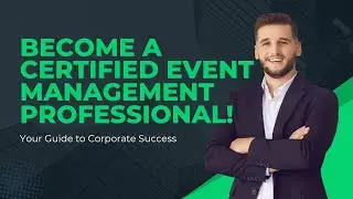 Become a Certified Event Management Professional!