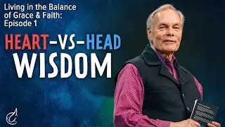 Living in the Balance of Grace & Faith: Episode 1