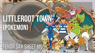 Tenor Sax Sheet Music: How to play Littleroot Town (Pokemon) by Junichi Masuda