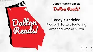 Dalton Reads! | Learning Letters Through Play with Amanda Weeks