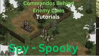 Commandos: Behind Enemy Lines Tutorial - Spy - Spooky | Gameplay Guide