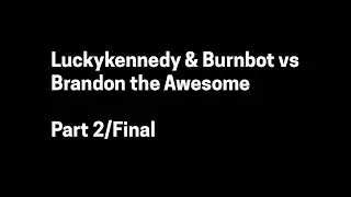 Luckykenndy and Burnbot (404tv) Debate Brandon the Awesome (part 2)
