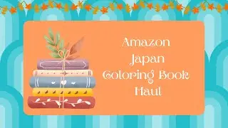 Amazon Japan Coloring Book Haul