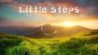 Little Steps &ndash; A Song for a Child&rsquo;s First Year