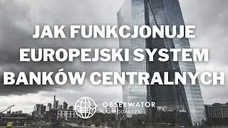 Jak funkcjonuje europejski system banków centralnych?
